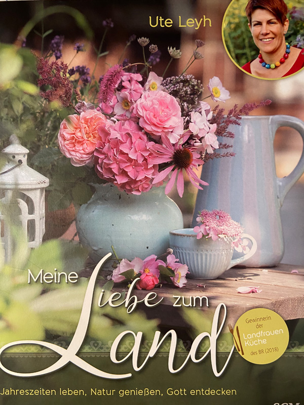 &quot;Meine Liebe zum Land&quot; Buch von Ute Leyh aus Losbergsgereuth