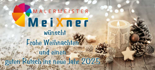 Malermeister Meixner wünscht Frohe Weihnachten und einen guten Rutsch